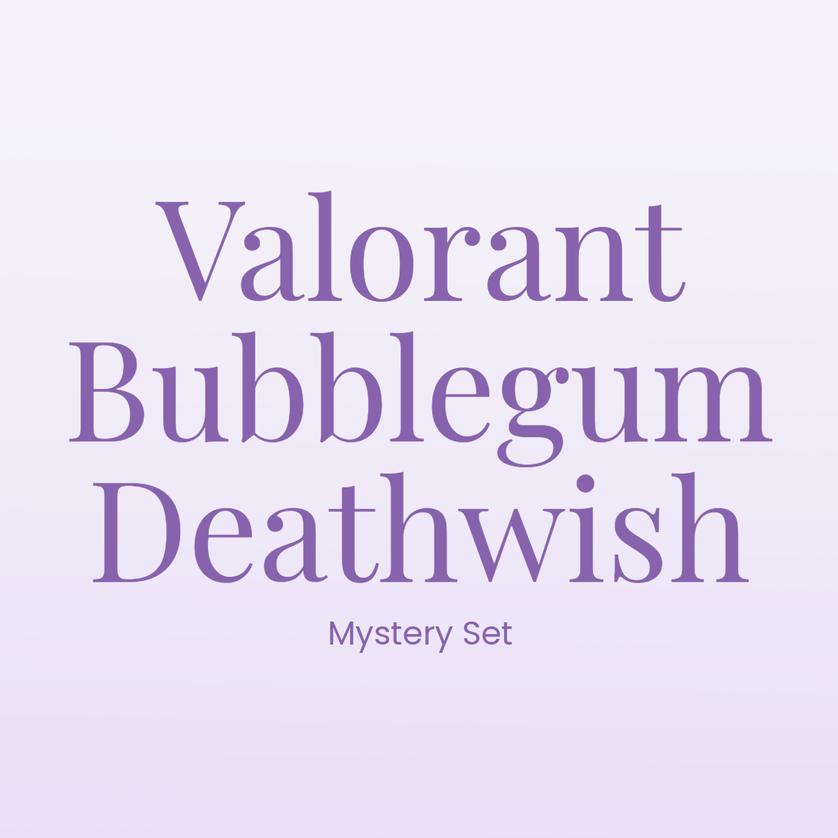 Bubblegum Deathwish Mystery Set
